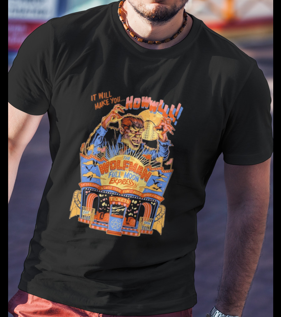 The Wolfman Full Moon Express Howl Enter If You Dare Ghost Train Spooky Scary Fun T-Shirt