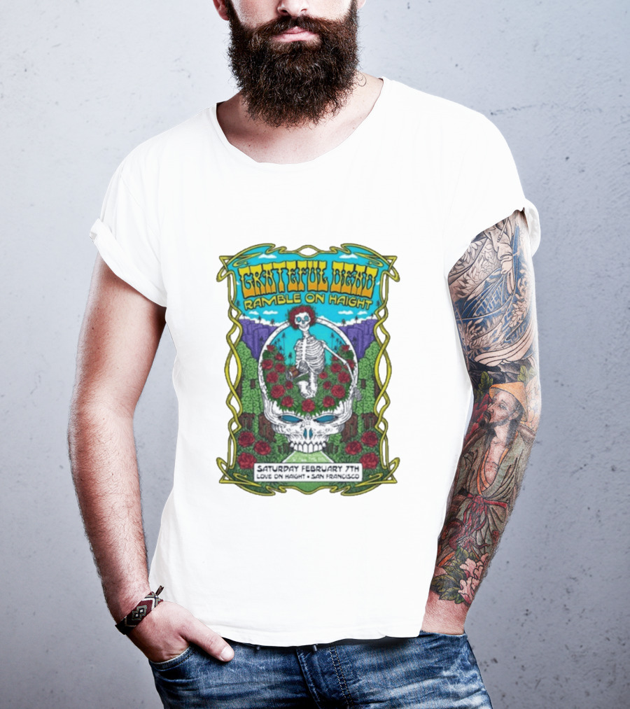 Grateful Dead Ramble On Haight Love On Haight San Francisco February 7 Skeleton Roses T-Shirt
