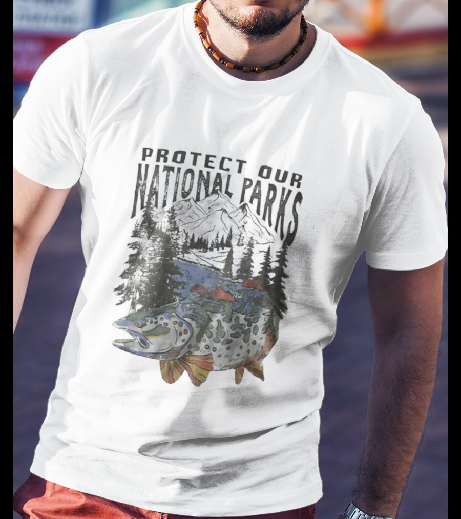 Protect Our National Parks Fish And River Conservation T-Shirt