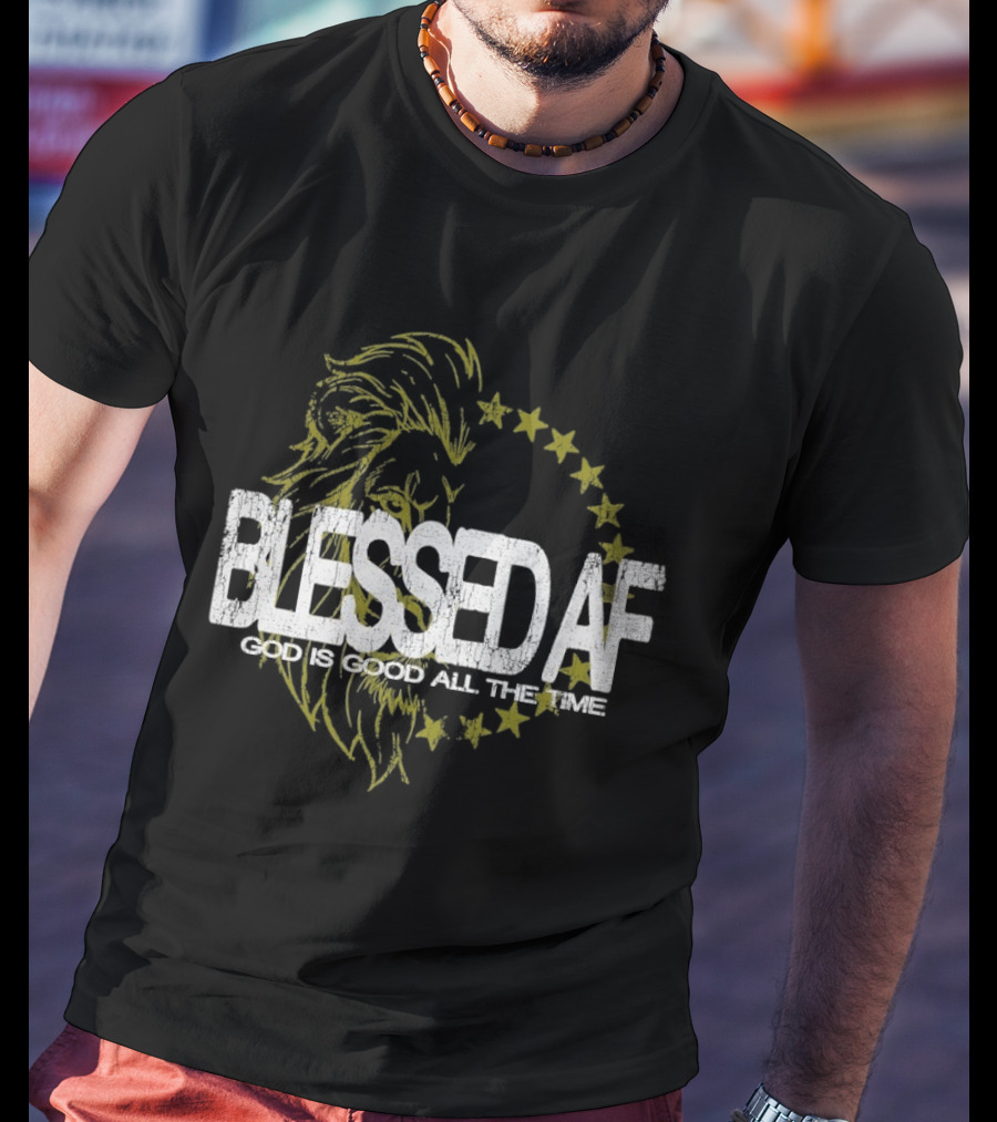 Blessed AF God Is Good All The Time Lion With Stars T-Shirt