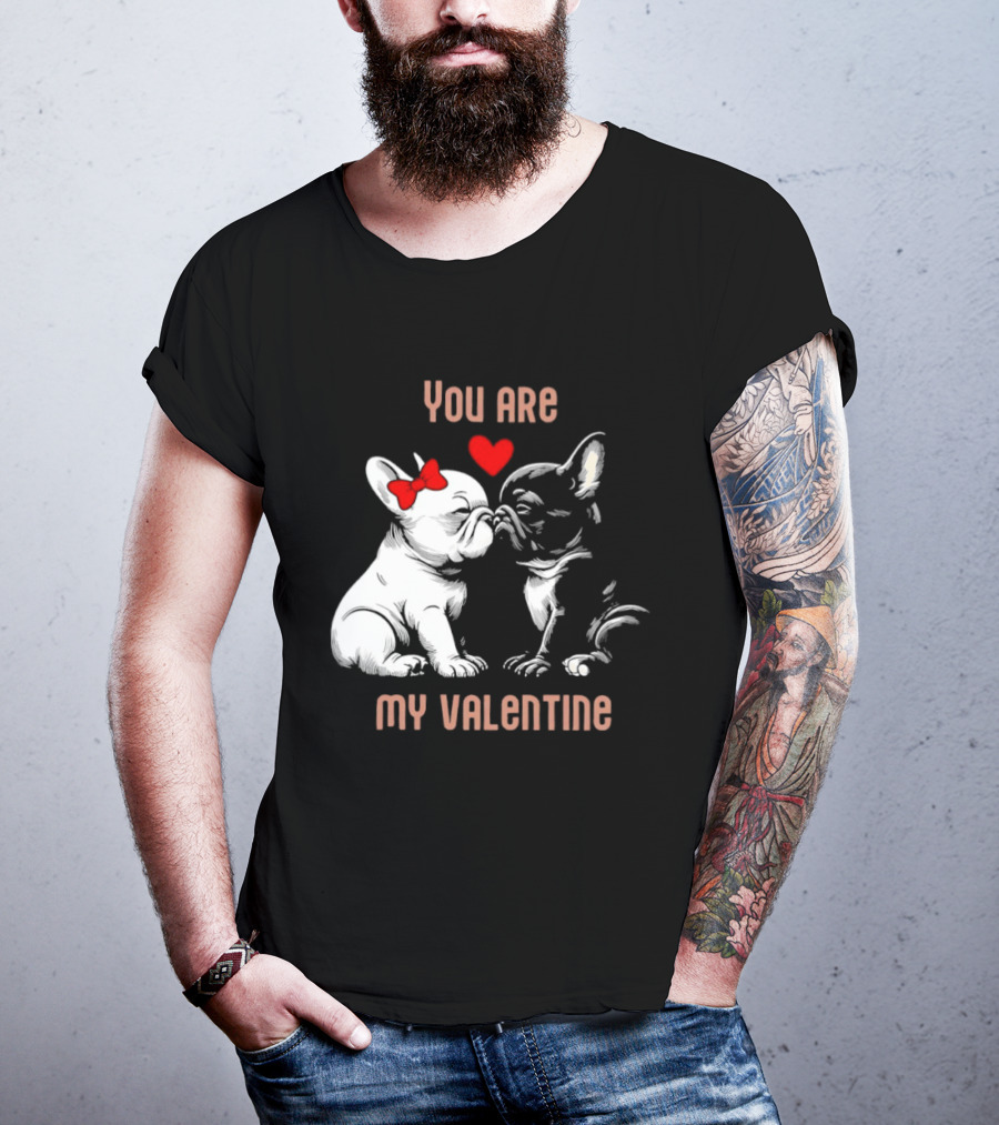 Kissing Bulldog Couple You Are My Valentine T-Shirt