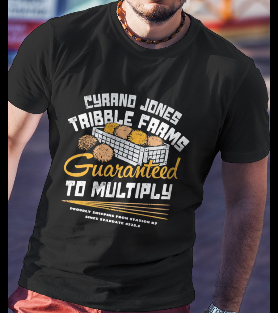 Cyrano Jones Tribble Farms Guaranteed To Multiply Proudly Shipping From Station K7 Stardate T-Shirt
