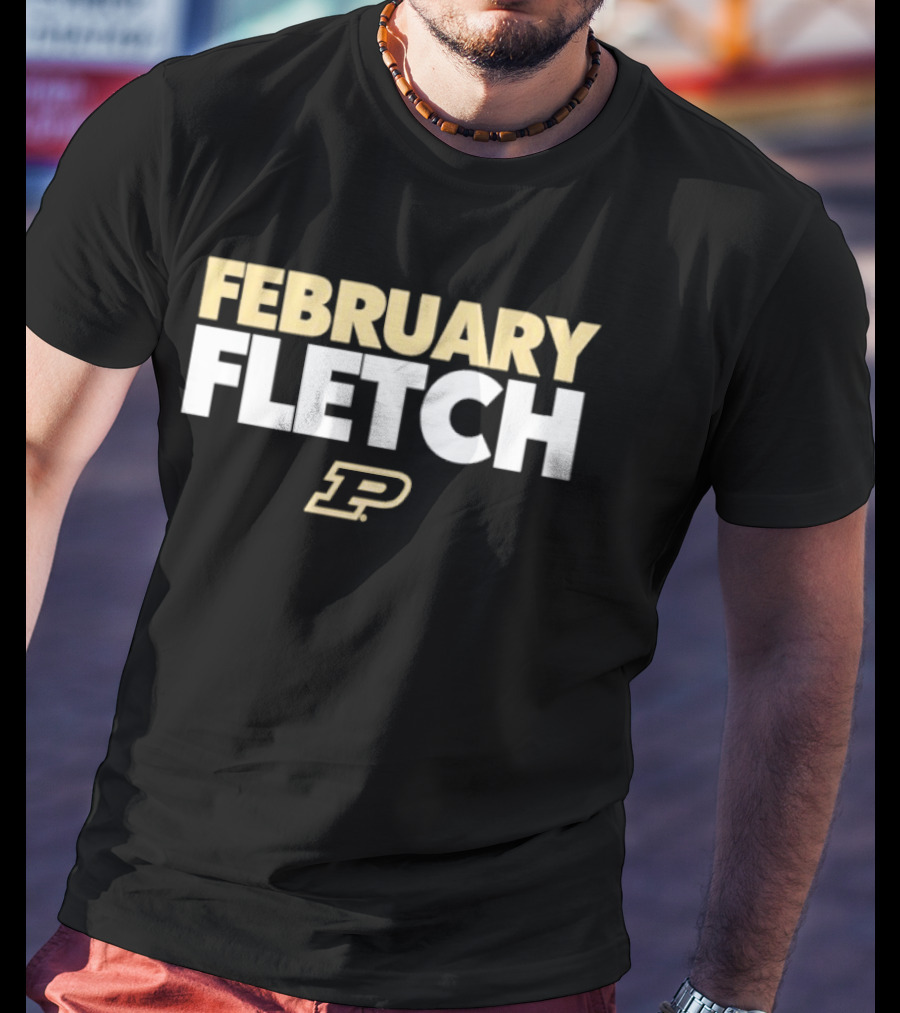 Fletcher Loyer February Fletch Purdue Boilermakers P T-Shirt