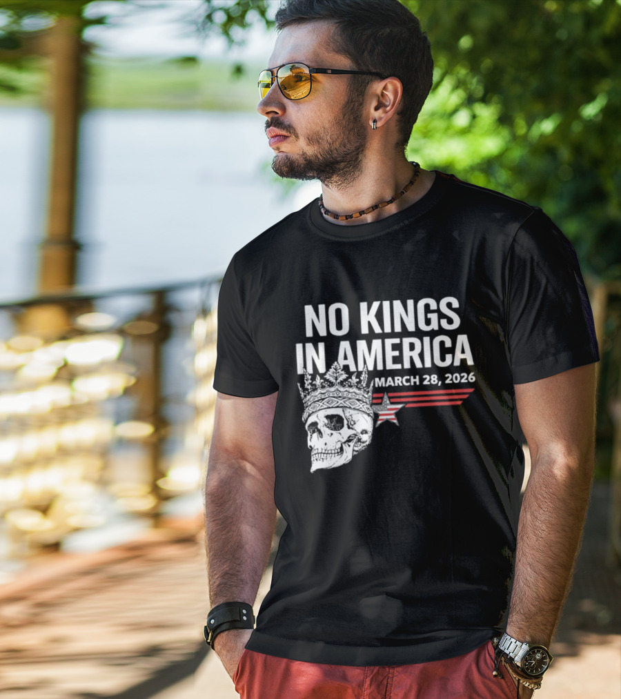 No Kings In America Skull With Crown March 28 2026 T-Shirt