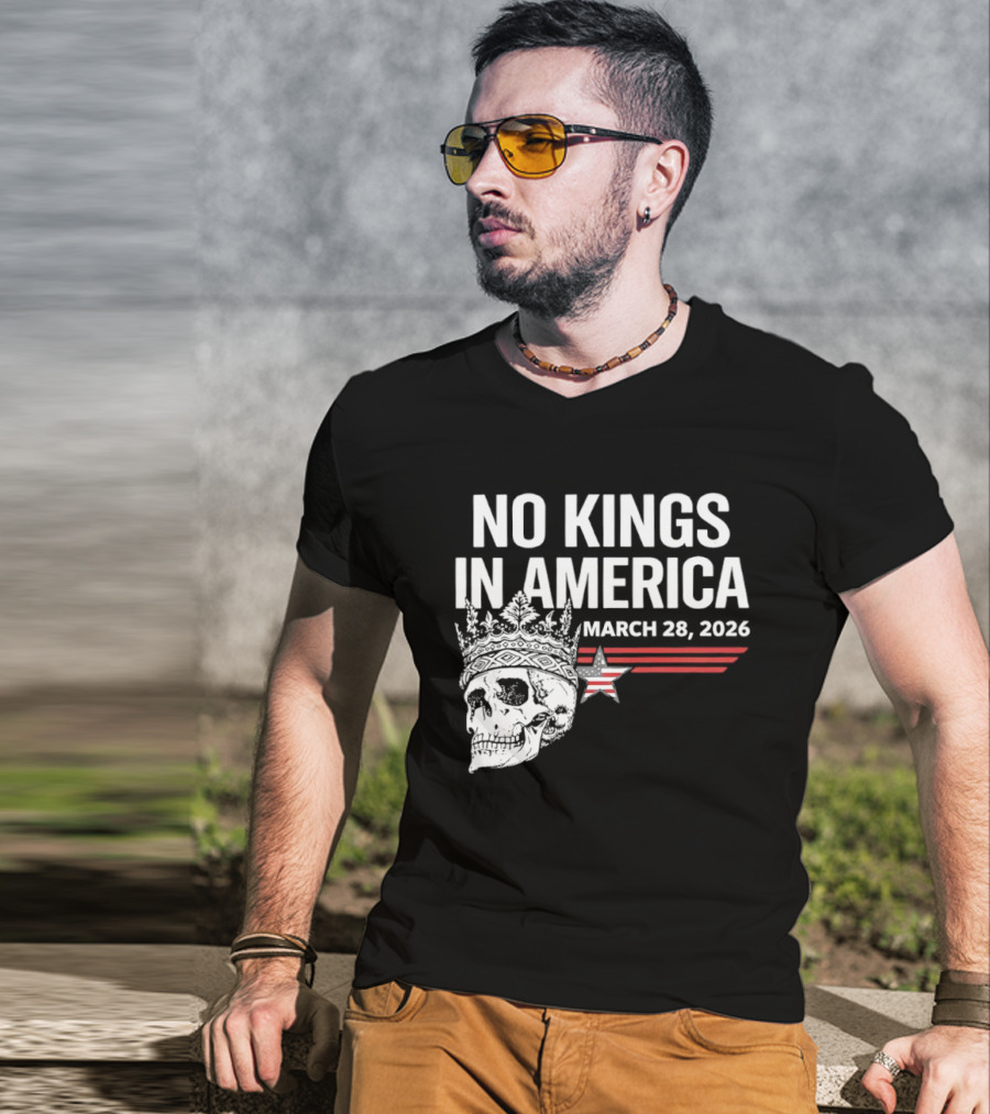 No Kings In America Skull With Crown March 28 2026 T-Shirt