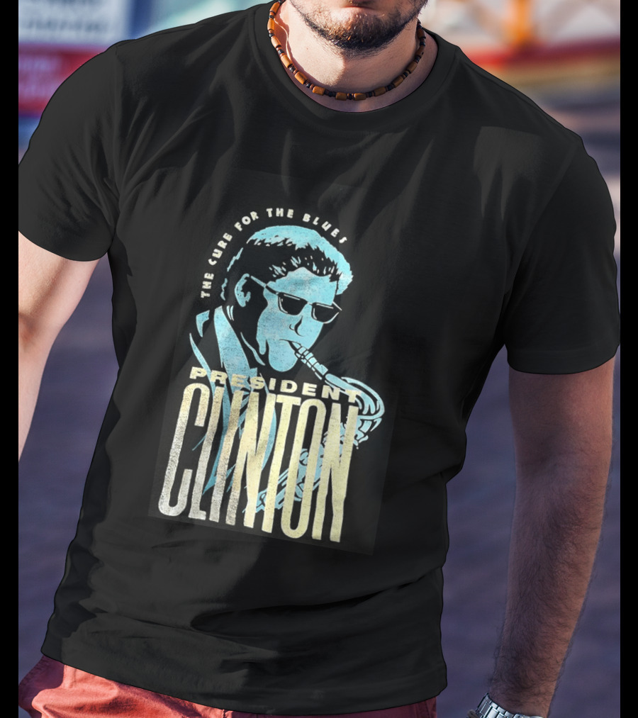 President Clinton The Cure For The Blues Jazz Saxophone T-Shirt