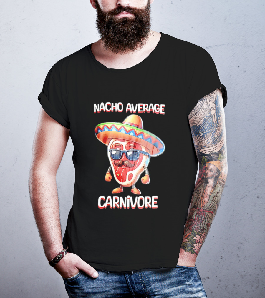 Nacho Average Carnivore Cinco De Mayo Sombrero Mustache Sunglasses Fiesta T-Shirt