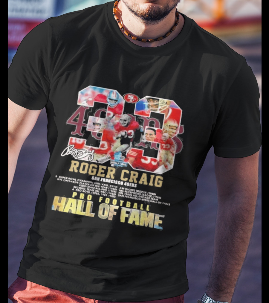 Roger Craig 33 San Francisco 49ers Pro Football Hall Of Fame T-Shirt