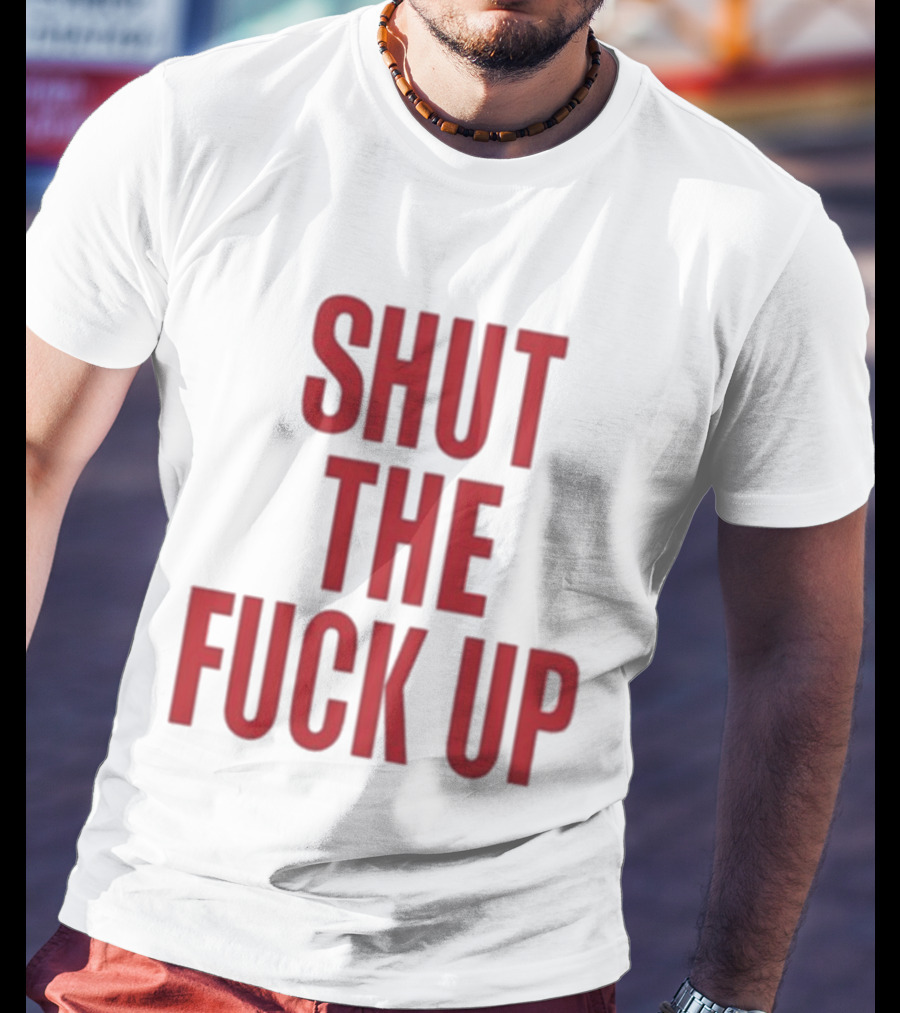 SHUT THE FUCK UP Arika T-Shirt
