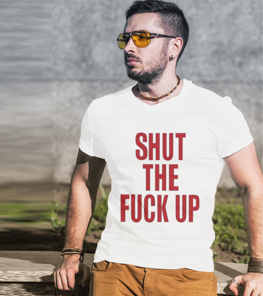 SHUT THE FUCK UP Arika T-Shirt