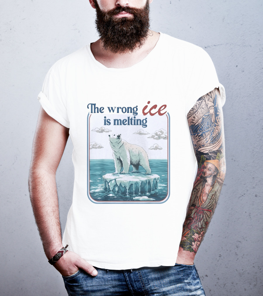 Polar Bear The Wrong Ice Is Melting Environmental Message T-Shirt