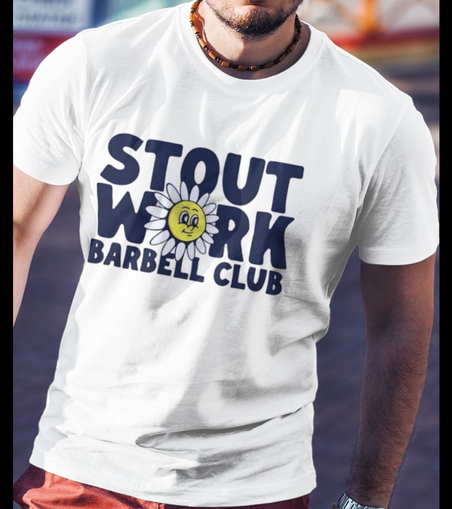 Stout Work Barbell Club Daisy Face Weightlifting Humor T-Shirt