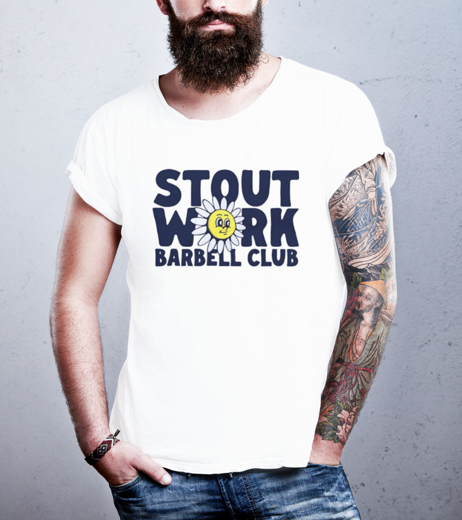 Stout Work Barbell Club Daisy Face Weightlifting Humor T-Shirt
