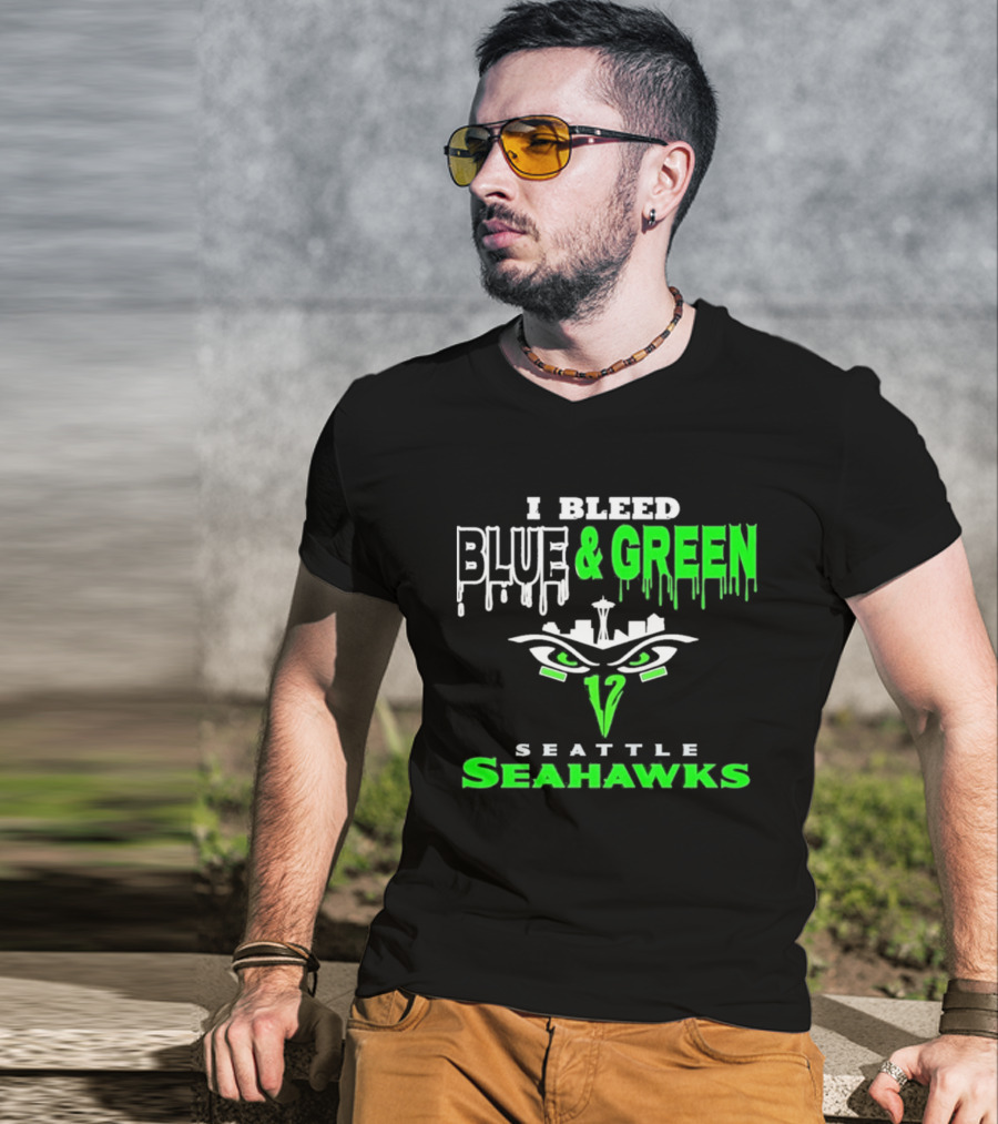 Seattle Seahawks I Bleed Blue And Green T-Shirt