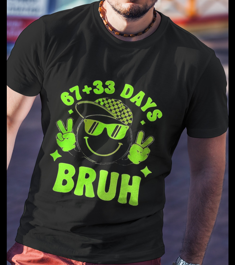 67+33 Days Bruh Emoji With Sunglasses Peace Sign T-Shirt