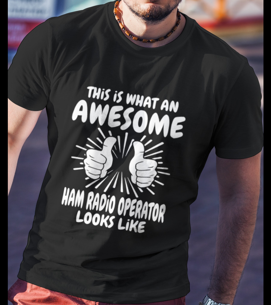 This Is What An Awesome Ham Radio Operator Looks Like Two Hand Thumb T-Shirt