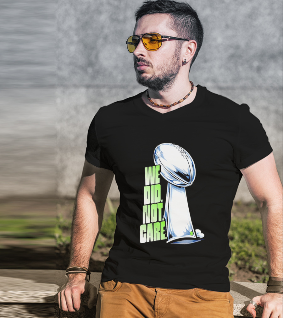 Seattle Champs We Did Not Care Trophy Football T-Shirt
