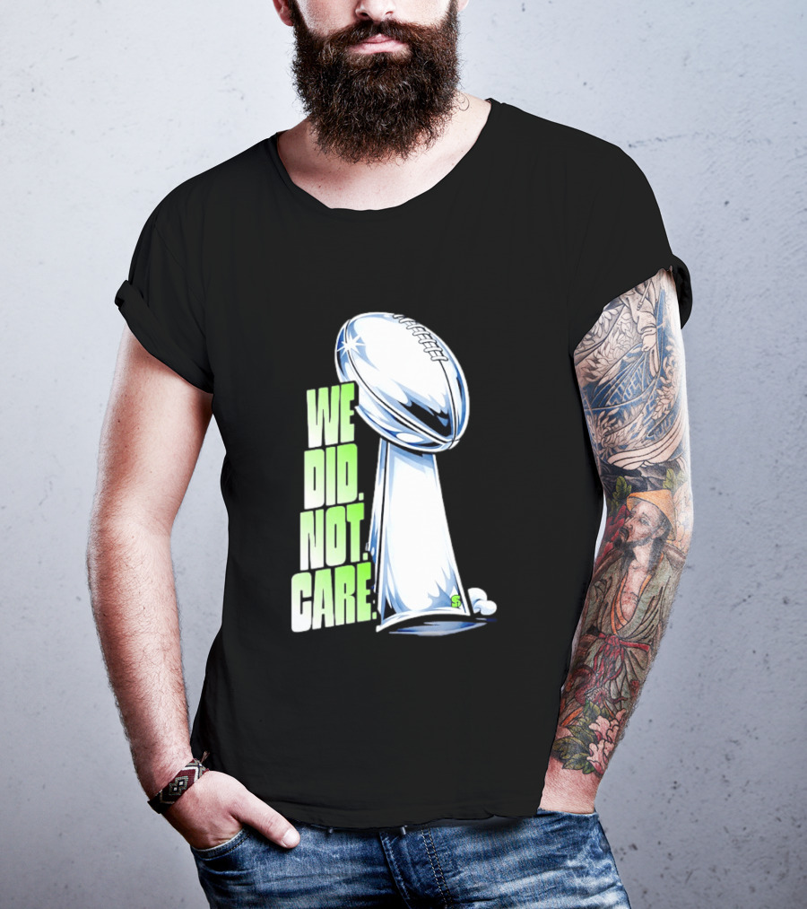 Seattle Champs We Did Not Care Trophy Football T-Shirt
