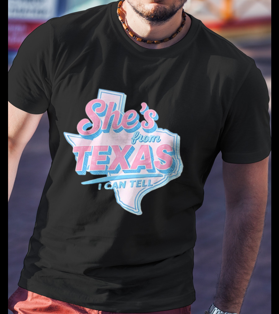 She's From Texas I Can Tell Texas Map T-Shirt