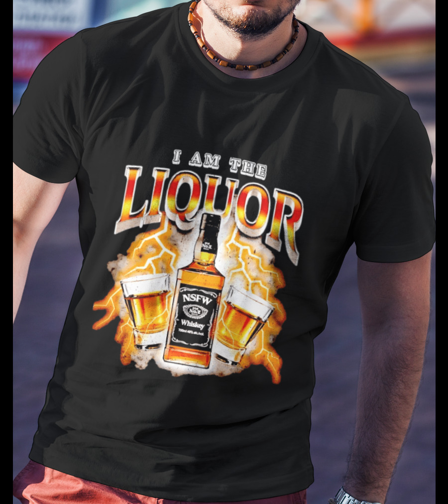 I Am The Liquor NSFW Whiskey Lightning Glasses T-Shirt
