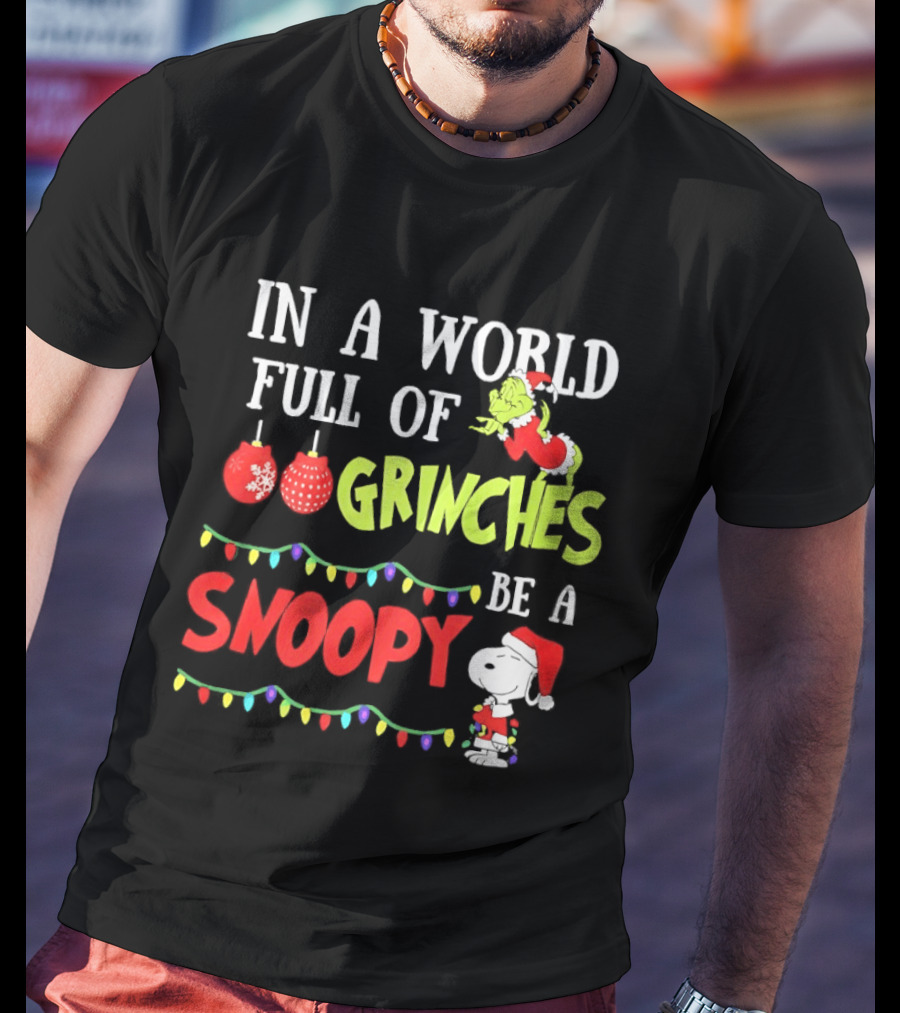In A World Full Of Grinches Be A Snoopy Holiday Lights Santa Suit T-Shirt