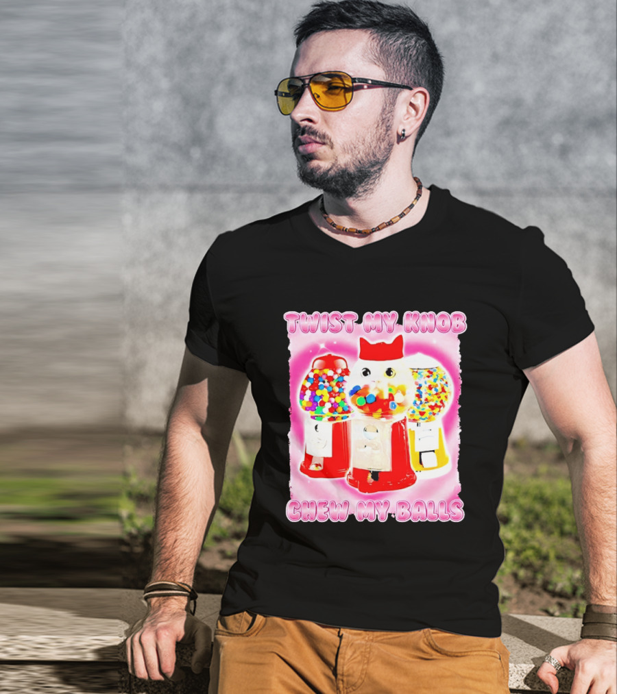 Twist My Knob Chew My Balls Cat Gumball Machine Humor T-Shirt