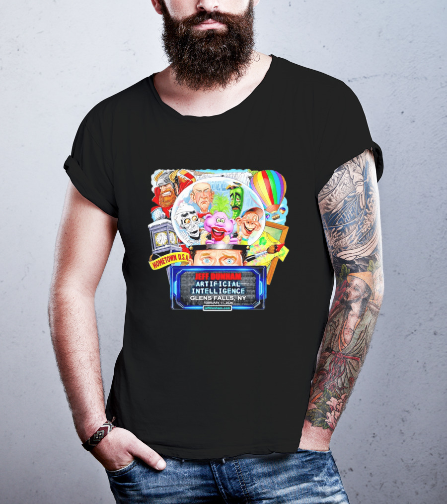 Jeff Dunham Artificial Intelligence Glens Falls Ny Hometown U.s.a. February 11 2026 T-Shirt