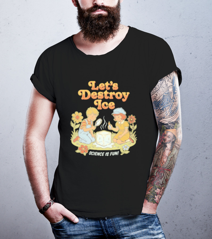 Let's Destroy Ice Science Is Fun Kids Experiment Flowers T-Shirt