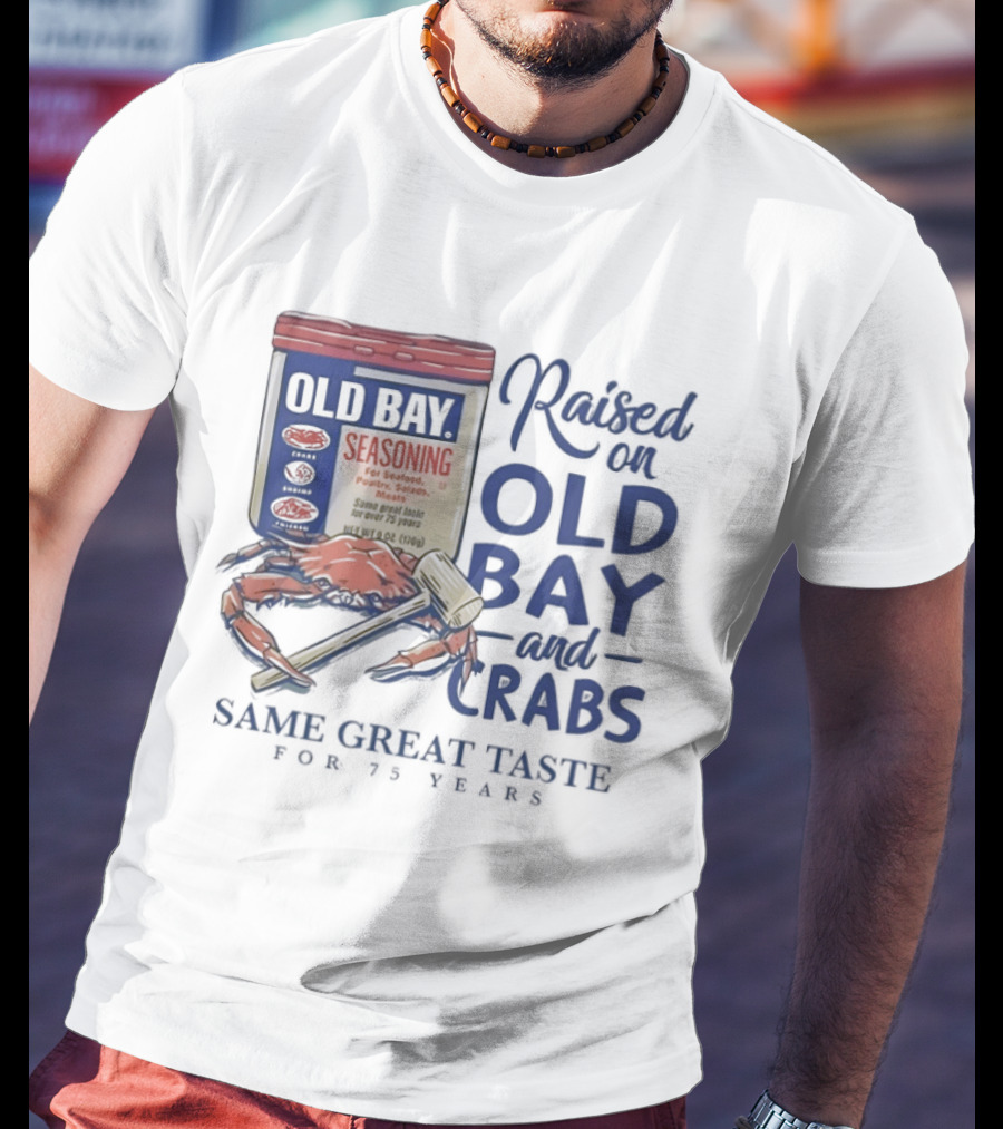 Old Bay And Crabs Same Great Taste For 75 Years Raised On Old Bay T-Shirt