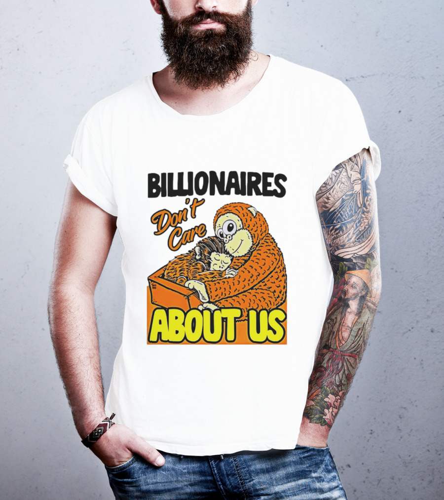 Billionaires Don't Care About Us Mother And Baby Monkey Hugging T-Shirt