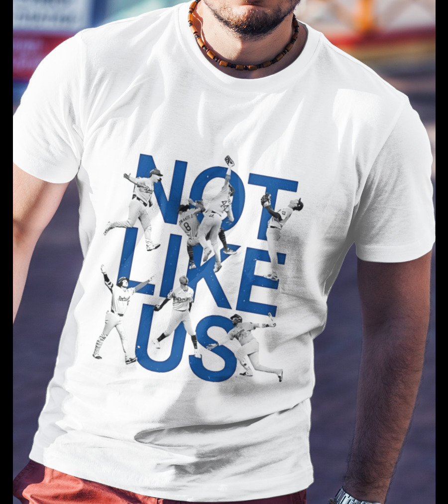 Not Like Us Dodgers Baseball Players In Action T-Shirt