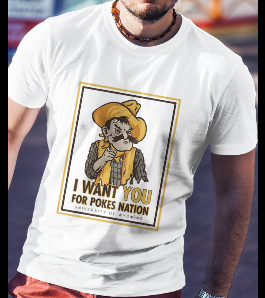 Pistol Pete I Want You For Pokes Nation University Of Wyoming Cowboys T-Shirt