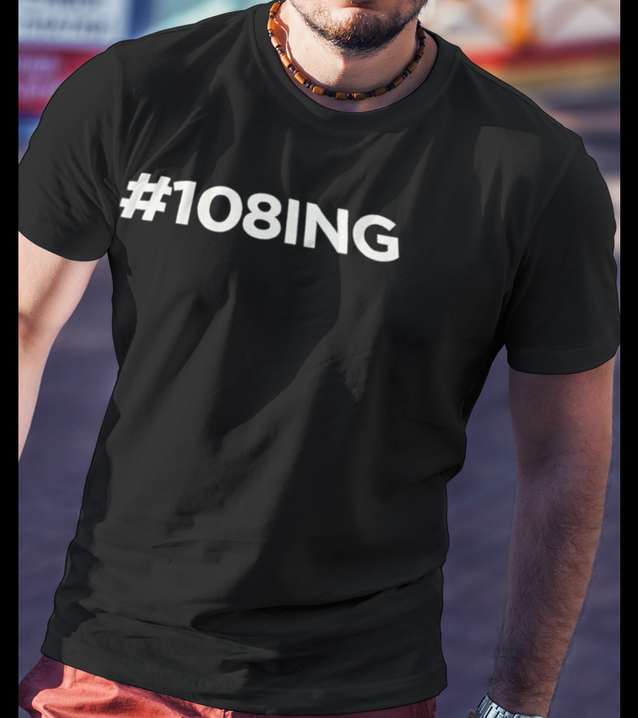 #108ing T-Shirt