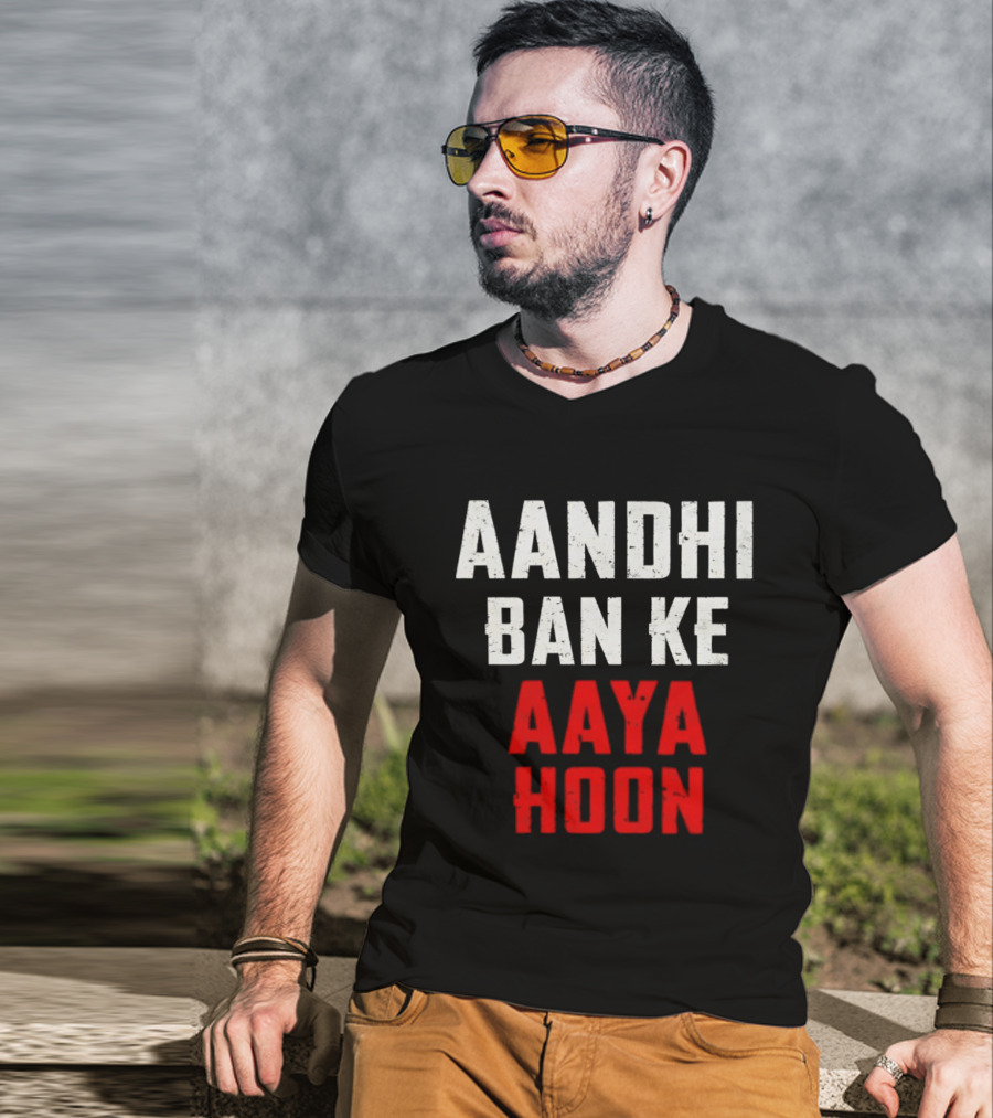 Aandhi Ban Ke Aaya Hoon Catchphrase Popular Indian T-Shirt