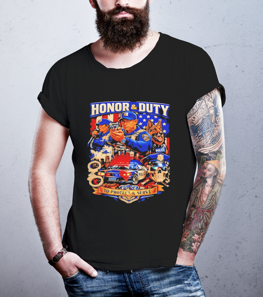 Honor And Duty Police Service Protection And Loyalty T-Shirt