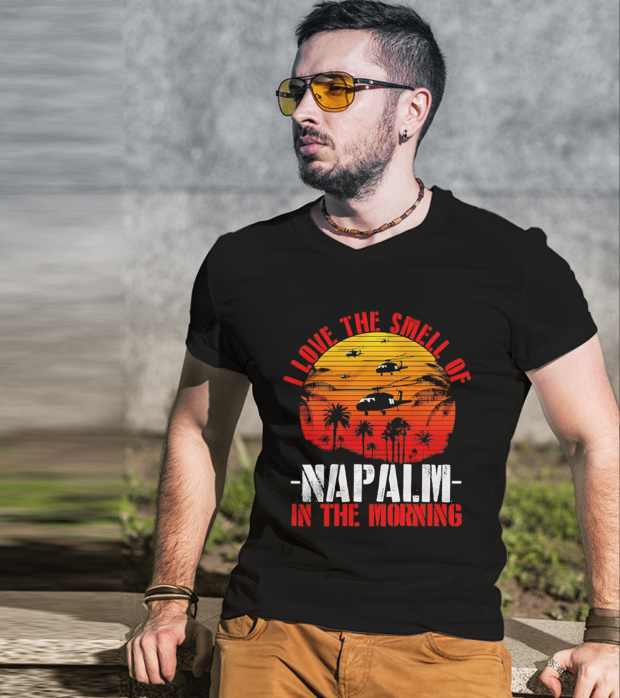 I Love The Smell Of Napalm In The Morning Vietnam War Helicopter Sunset Scene T-Shirt
