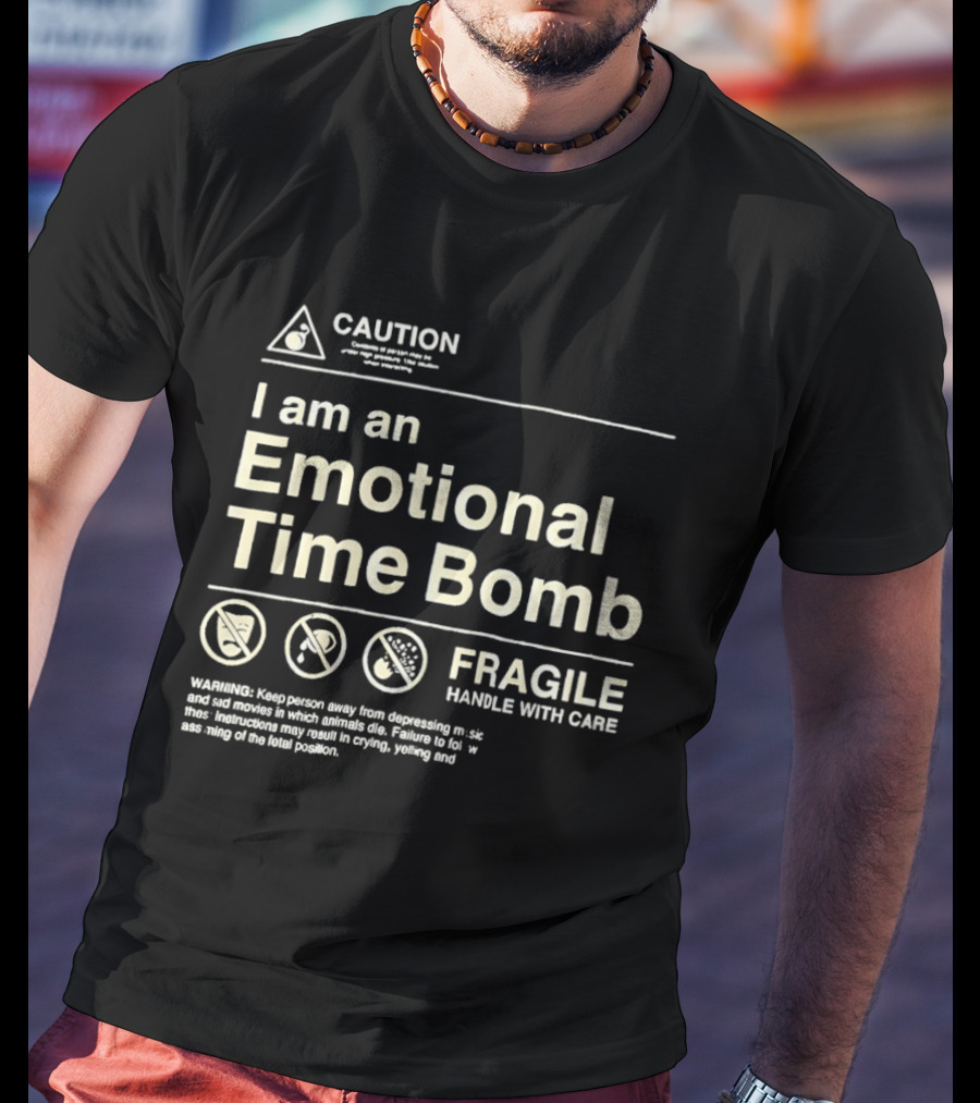 Caution Emotional Time Bomb Fragile Handle With Care Warning T-Shirt