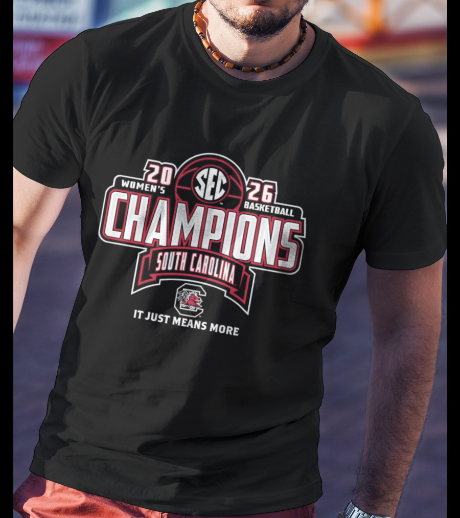 SEC Champions 2026 South Carolina Women's Basketball It Just Means More T-Shirt