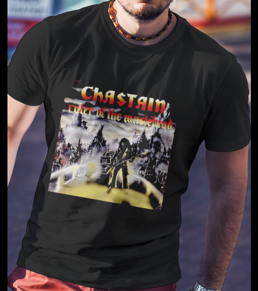 Chastain Ruler Of The Wasteland T-Shirt