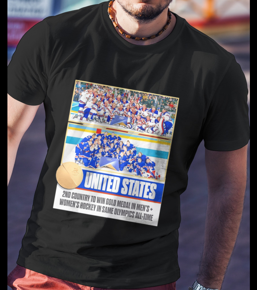 United States 2nd Country To Win Gold Medal In Men's Women's Hockey Same Olympics All Time T-Shirt