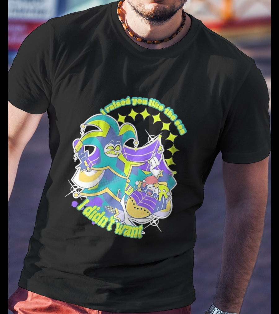 Mammon I Raised You Like The Son I Didn't Want Colorful Jester T-Shirt