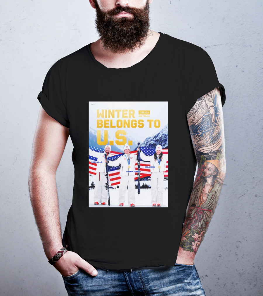 Winter Belongs To U.S. Team USA One For All Chris Lillis Connor Curran Kaila Kuhn T-Shirt