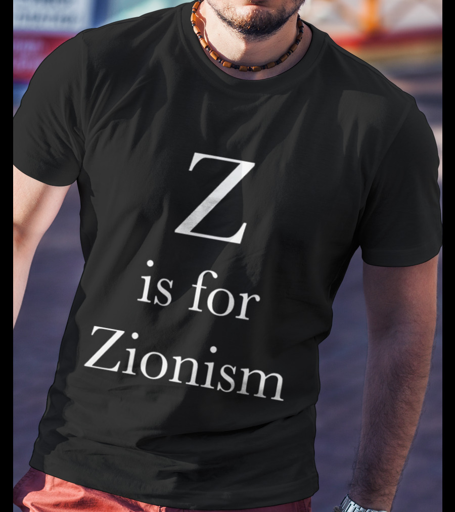 Z Is For Zionism T-Shirt