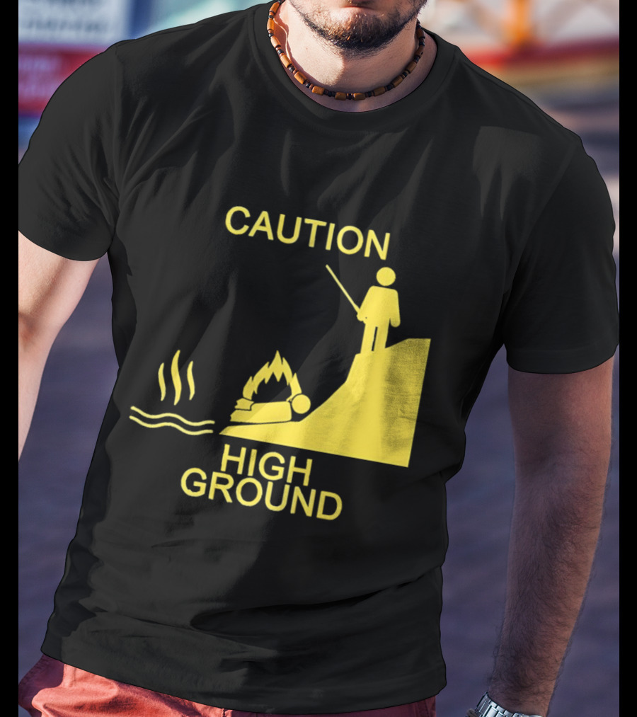 Caution High Ground Warning T-Shirt