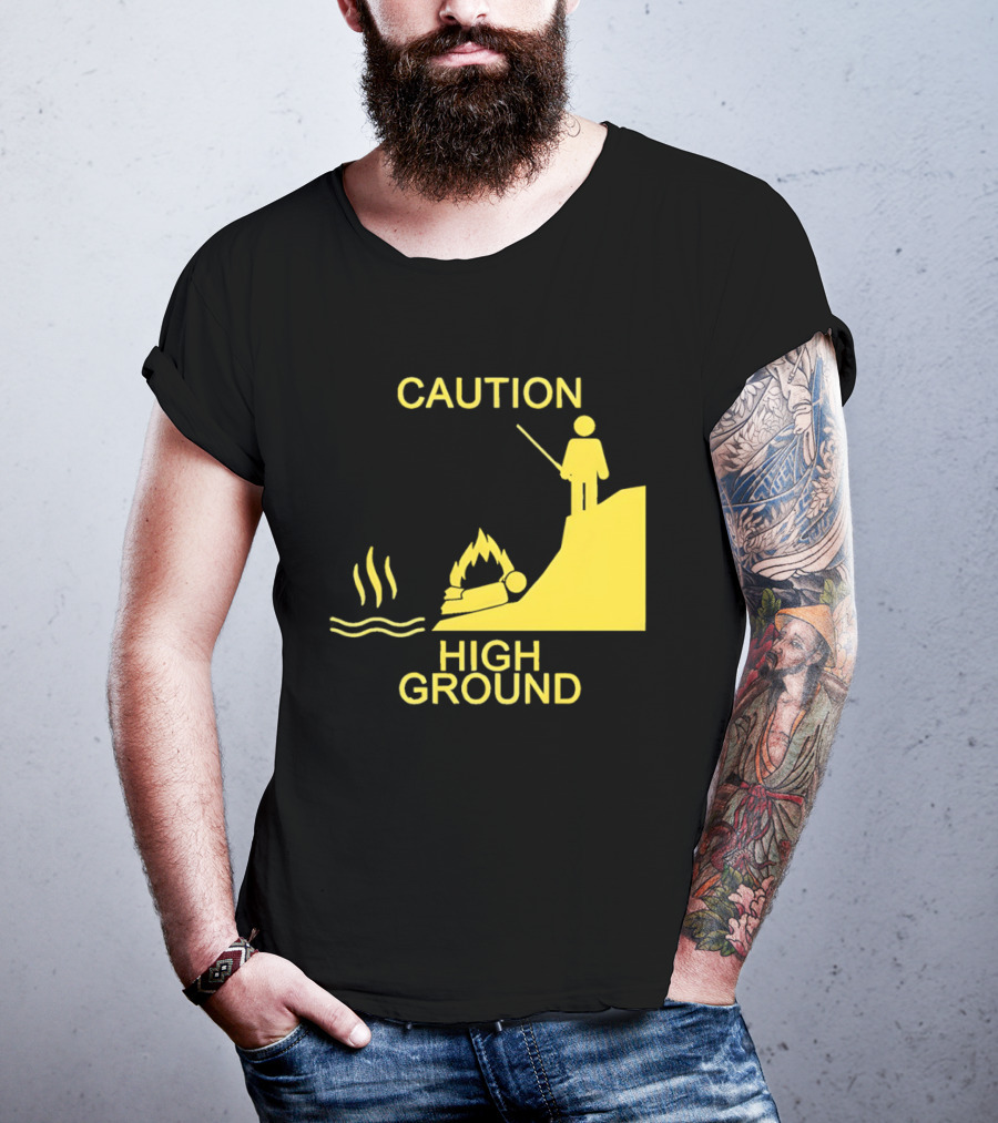 Caution High Ground Warning T-Shirt