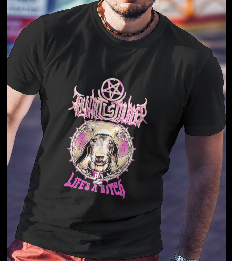 Dachshund Cult Leader Life's A Bitch T-Shirt