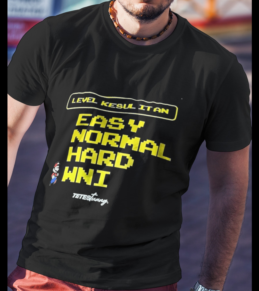Level Kesul It An Easy Normal Hard WNI Mario Fan T-Shirt
