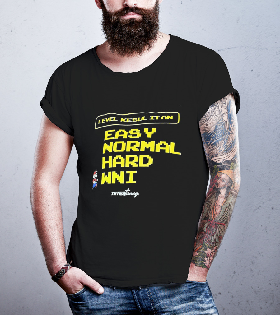 Level Kesul It An Easy Normal Hard WNI Mario Fan T-Shirt