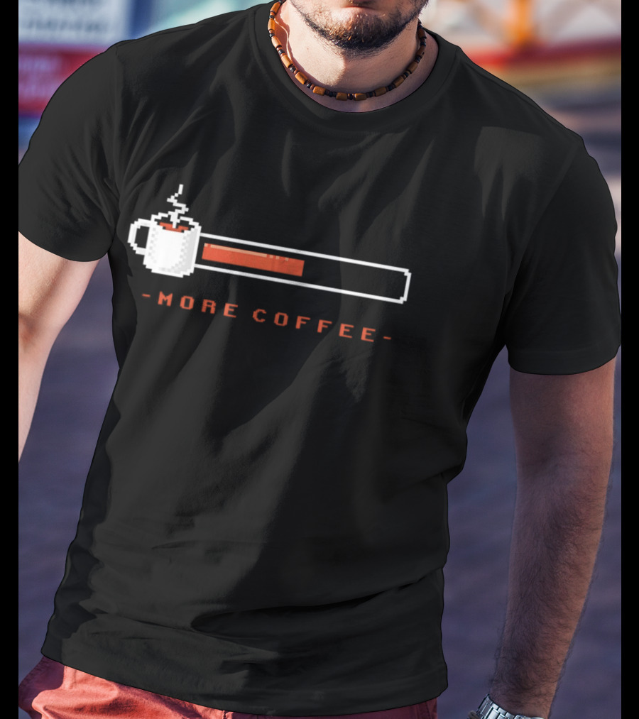 Pixel Art Coffee Loading Bar More Coffee T-Shirt