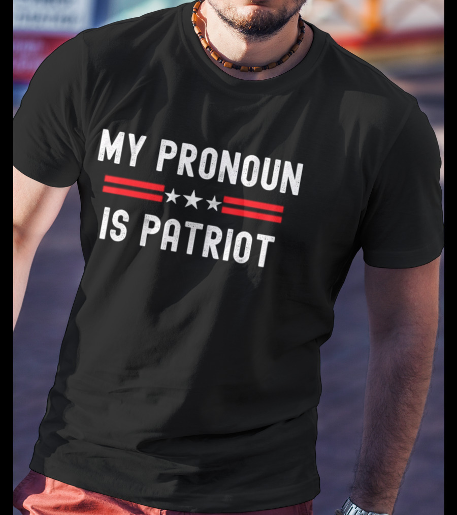 My Pronoun Is Patriot Red White Stars T-Shirt